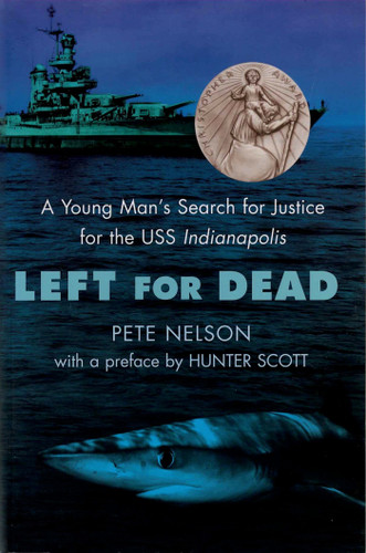 Left for Dead: A Young Man's Search for Justice for the USS Indianapolis book cover by Peter Nelson