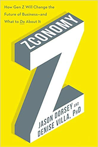 Zconomy: How Gen Z Will Change the Future of Business--And What to Do about It Cover