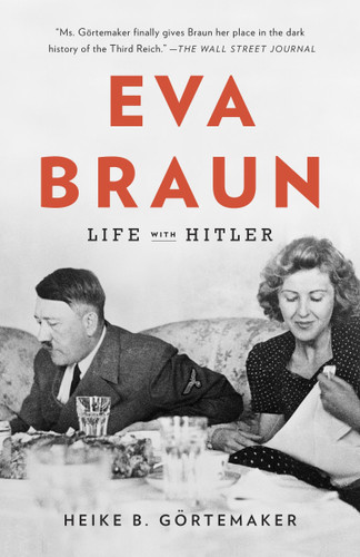 Eva Braun: Life with Hitler book cover by Heike B. Gortemaker