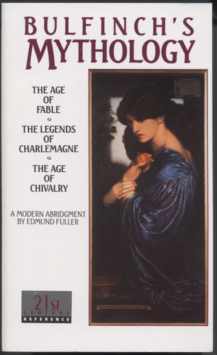 Bulfinch's Mythology: The Age of Fable, The Legends of Charlemagne, The Age of Chivalry book cover by Thomas Bulfinch
