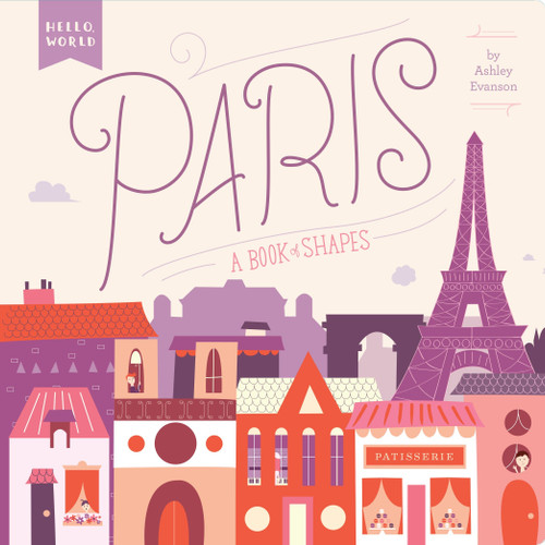 Paris: A Book of Shapes (Hello, World) book cover by Ashley Evanson