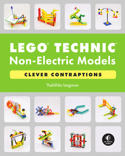 LEGO® Technic Non-Electric Models: Clever Contraptions book cover by Yoshihito Isogawa
