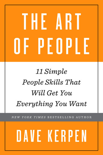 The Art of People: 11 Simple People Skills That Will Get You Everything You Want book cover by Dave Kerpen