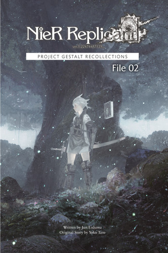 NieR Replicant ver.1.22474487139…: Project Gestalt Recollections--File 02 (Novel) (Nier) book cover by Jun Eishima, Yoko Taro