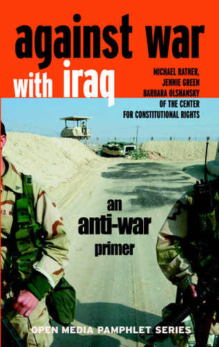 Against War with Iraq: An Anti-War Primer (Open Media Series) book cover by Michael Ratner, Jennie Green, Barbara Olshansky