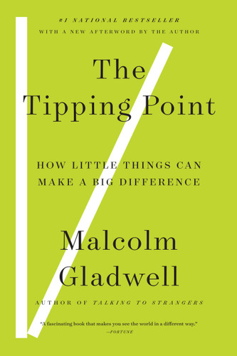 The Tipping Point: How Little Things Can Make a Big Difference book cover by Malcolm Gladwell