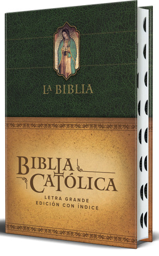 La Biblia Católica: Edición letra grande, HC, verde con índice, Virgen de Guadalupe en la cubierta / Catholic Bible. HC, Green, index, with Viigin of Guadalu book cover by Biblia de América