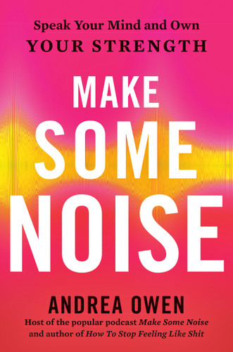 Make Some Noise: Speak Your Mind and Own Your Strength book cover by Andrea Owen
