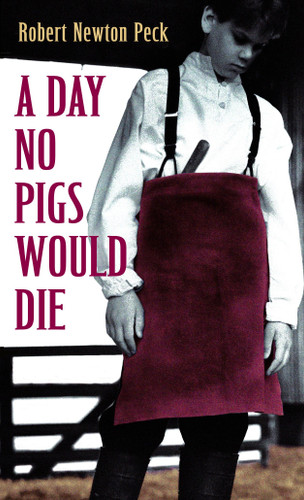A Day No Pigs Would Die (A Day No Pigs Would Die) book cover by Robert Newton Peck