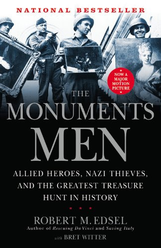The Monuments Men: Allied Heroes, Nazi Thieves, and the Greatest Treasure Hunt in History Cover