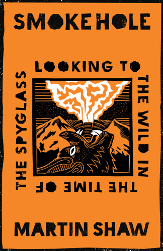 Smoke Hole: Looking to the Wild in the Time of the Spyglass book cover by Martin Shaw