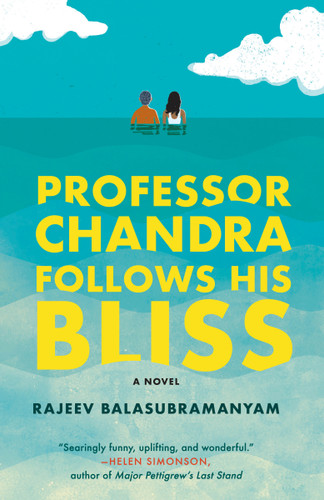 Professor Chandra Follows His Bliss: A Novel book cover by Rajeev Balasubramanyam