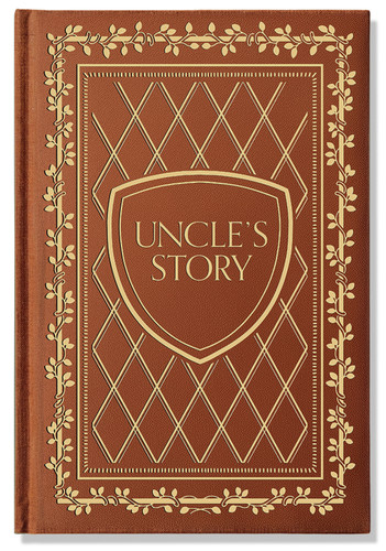 Uncle's Story: A Memory and Keepsake Journal for My Family (Heirloom Story Books and Guided Journals) book cover by Korie Herold
