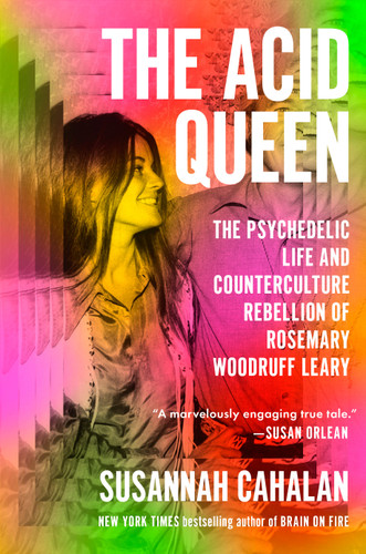 The Acid Queen: The Psychedelic Life and Counterculture Rebellion of Rosemary Woodruff Leary book cover by Susannah Cahalan