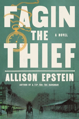Fagin the Thief: A Novel book cover by Allison Epstein
