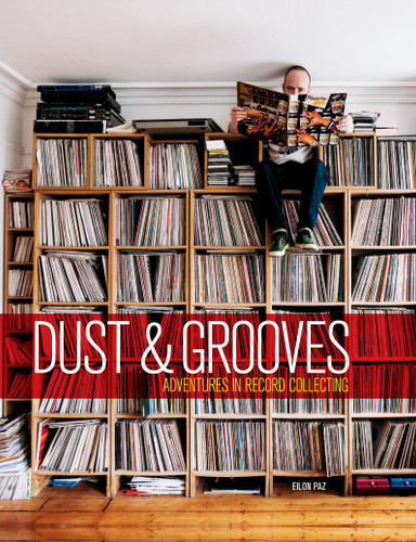 Dust & Grooves: Adventures in Record Collecting book cover by Eilon Paz