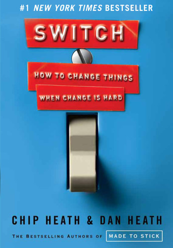 Switch: How to Change Things When Change Is Hard book cover by Chip Heath, Dan Heath