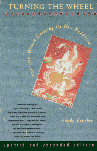 Turning The Wheel: American Women Creating the New Buddhism book cover by Sandy Boucher