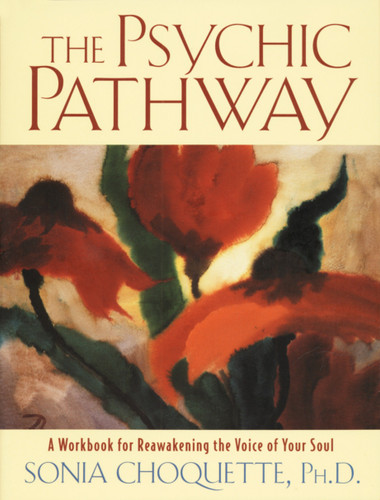 The Psychic Pathway: A Workbook for Reawakening the Voice of Your Soul book cover by Sonia Choquette