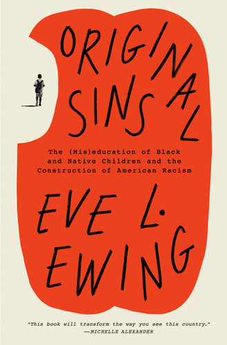 Original Sins: The (Mis)education of Black and Native Children and the Construction of American Racism book cover by Eve L. Ewing