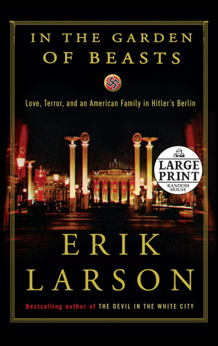 In the Garden of Beasts: Love, Terror, and an American Family in Hitler's Berlin book cover by Erik Larson