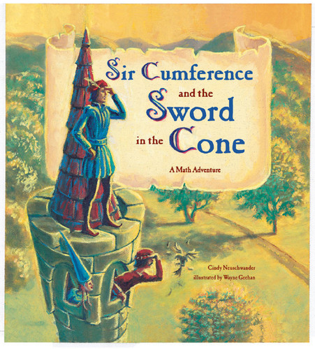 Sir Cumference and the Sword in the Cone (Sir Cumference) book cover by Cindy Neuschwander