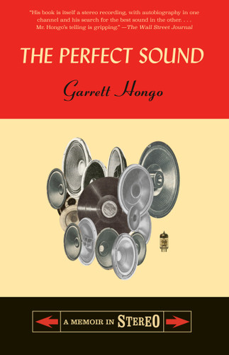 The Perfect Sound: A Memoir in Stereo book cover by Garrett Hongo