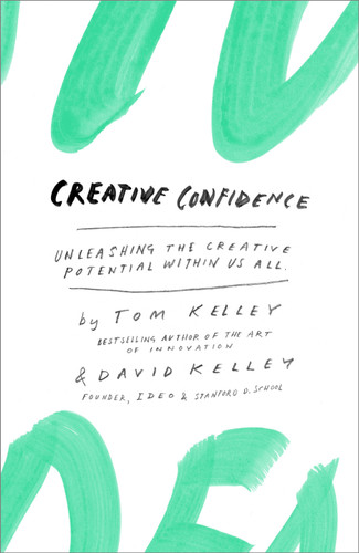 Creative Confidence: Unleashing the Creative Potential Within Us All book cover by Tom Kelley, David Kelley