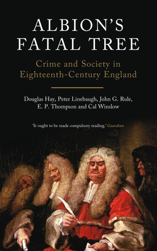 Albion's Fatal Tree: Crime and Society in Eighteenth-Century England book cover by Douglas Hay, Peter Linebaugh, John G. Rule, E.P. Thompson, Cal Winslow