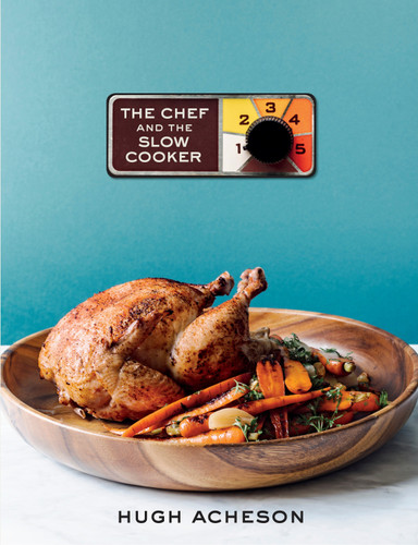 The Chef and the Slow Cooker: A Cookbook book cover by Hugh Acheson
