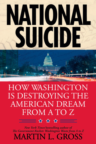 National Suicide: How Washington Is Destroying the American Dream from A to Z book cover by Martin L. Gross