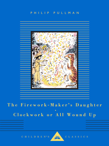 The Firework-Maker's Daughter; Clockwork or All Wound Up: Two Tales (Everyman's Library Children's Classics Series) book cover by Philip Pullman