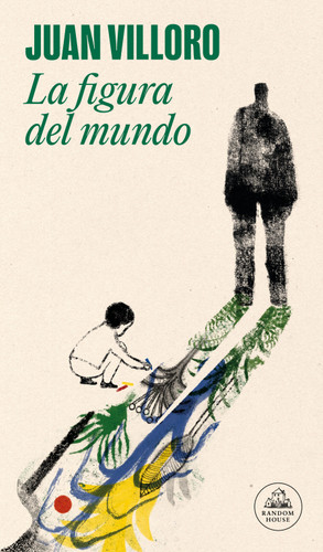 La figura del mundo / The Figure of The World book cover by Juan Villoro
