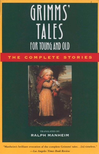 Grimms' Tales for Young and Old: The Complete Stories book cover by Brothers Grimm, Jacob Grimm, Wilhelm Grimm