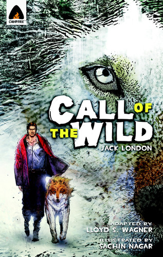 The Call of the Wild: The Graphic Novel (Campfire Graphic Novels) book cover by Jack London