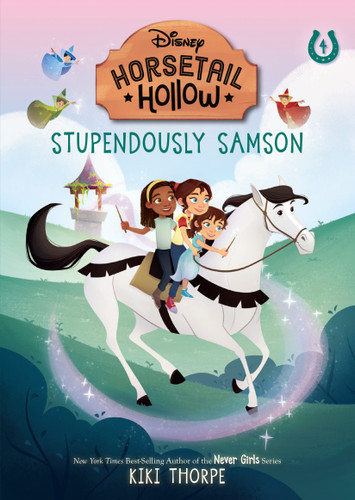 Stupendously Samson: Princess Auroras Horse (Disneys Horsetail Hollow, Book 4) (Horsetail Hollow) book cover by Kiki Thorpe