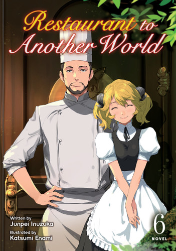 Restaurant to Another World (Light Novel) Vol. 6 (Restaurant to Another World (Light Novel)) book cover by Junpei Inuzuka