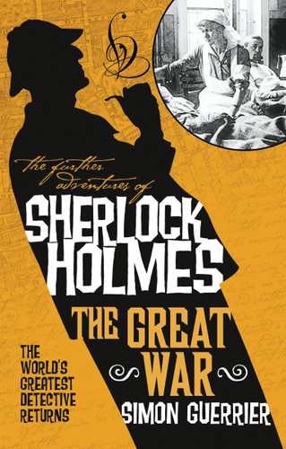 The Further Adventures of Sherlock Holmes - The Great War book cover by Simon Guerrier