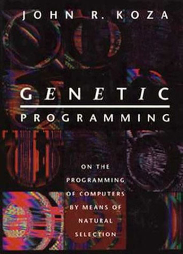 Genetic Programming: On the Programming of Computers by Means of Natural Selection (Complex Adaptive Systems) book cover by John R. Koza