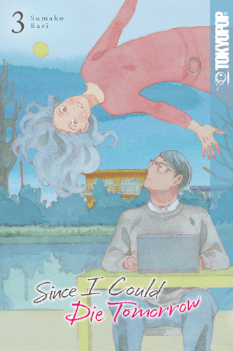 Since I Could Die Tomorrow, Volume 3 book cover by Sumako Kari