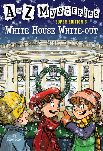 A to Z Mysteries Super Edition 3: White House White-Out (A to Z Mysteries) book cover by Ron Roy