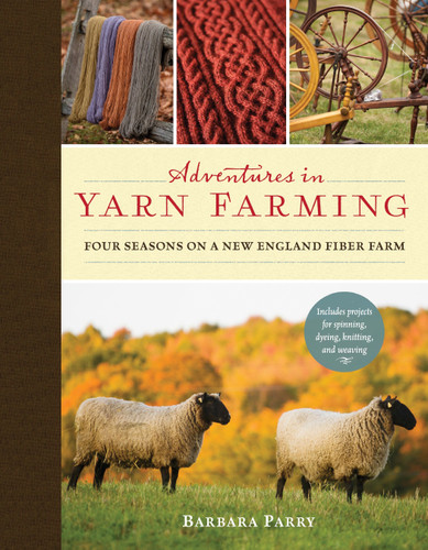 Adventures in Yarn Farming: Four Seasons on a New England Fiber Farm book cover by Barbara Parry