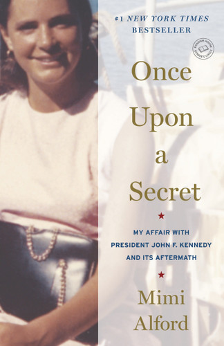 Once Upon a Secret: My Affair with President John F. Kennedy and Its Aftermath book cover by Mimi Alford