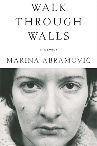 Walk Through Walls: A Memoir book cover by Marina Abramovic