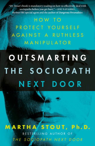 Outsmarting the Sociopath Next Door: How to Protect Yourself Against a Ruthless Manipulator book cover by Martha Stout, Ph.D.