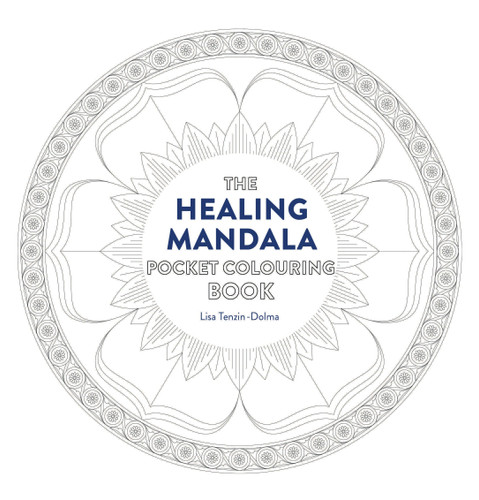 Healing Mandala Pocket Coloring Book: 26 Inspiring Designs for Mindful Meditation and Coloring book cover by Lisa Tenzin-Dolma