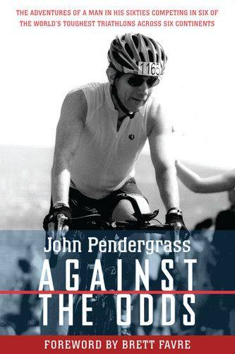 Against the Odds: The Adventures of a Man in His Sixties Competing in Six of the World's Toughest Triathlons across Six Continents book cover by John L. Pendergrass