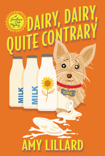 Dairy, Dairy, Quite Contrary (A Sunflower Café Mystery) book cover by Amy Lillard