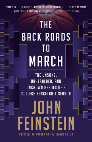 The Back Roads to March: The Unsung, Unheralded, and Unknown Heroes of a College Basketball Season book cover by John Feinstein