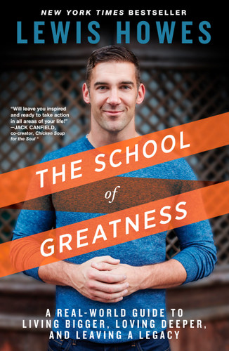 The School of Greatness: A Real-World Guide to Living Bigger, Loving Deeper, and Leaving a Legacy book cover by Lewis Howes